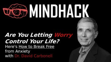 #058 David Carbonell: Are You Letting Worry Control Your Life? Here's How to Break Free from Anxiety