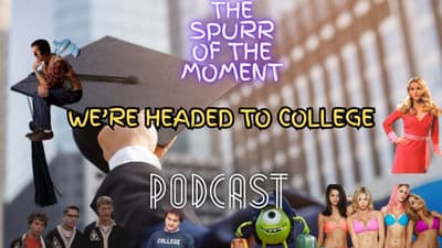 Spurr Of The Moment Podcast:  We’re Headed To College