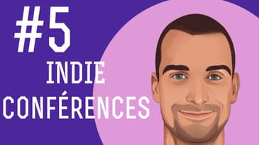 Comment trouver son canal d'acquisition #5 INDIE conference avec Xavier coiffard