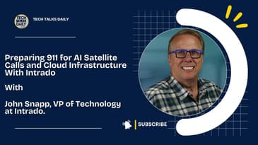 Preparing 911 for AI Satellite Calls and Cloud Infrastructure With Intrado