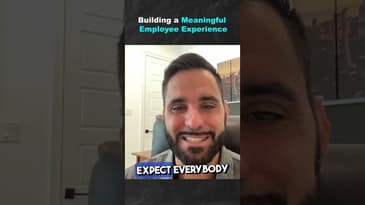 Building a Meaningful Employee Experience (Part 2)