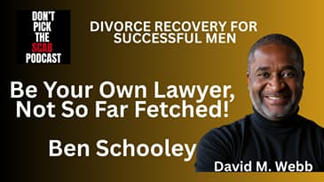 Judges HATE This: How One Dad Mastered Family Court Without a Lawyer  - Ben Schooley  ||  DPTSP #162