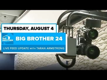 BB24 August 4 Live Feed Update | Big Brother 24