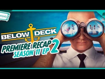 Below Deck | Season 11 Ep 2 Recap