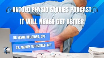 Untold Physio Stories Podcast - It Will Never Get Better