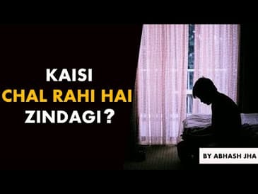 Kaisi Chal Rahi Hai Zindagi? | Dear Teenagers | Abhash Jha Poetry on Life | Rhyme Attacks
