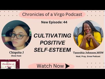 Cultivating Positive Self Esteem ft Taneshia Johnson, MSW