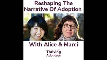 Reshaping The Narrative Of Adoption With Marci Calabretta Cancio-Bello and Alice Stephens