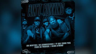 Ain't Running - Rik Montero ft. Da Commissioner, YP AKA Young Paul, Prodi Da Prodigal, HGMB Dymond