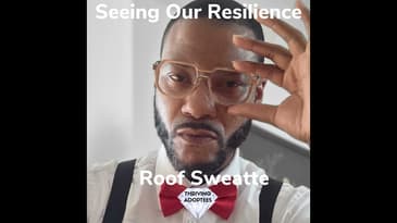 Seeing Our Own Resilience with Roof Sweatte