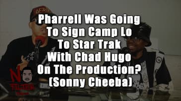 Pharrell Was Going To Sign Camp Lo To Star Trak With Chad Hugo On The Production? (Sonny Cheeba)