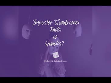 #mentalhealth: Imposter Syndrome: Facts or Quacks? #selflove #selfcare #motivation