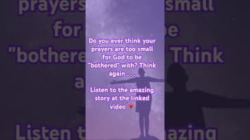 #Prayer: Do you ever think your #prayers are too small for God to be "bothered" with? Think again
