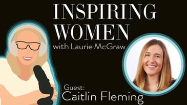 EP.11 From the White House to today’s hottest start up, Caitlin Fleming shares her best advice.