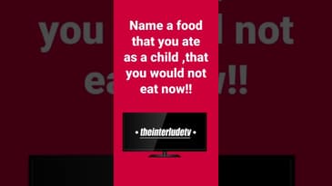 Name A Food You Ate As As Child You Wouldn’t Eat Now! #food