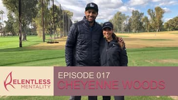 Episode 017 | Relentless Leaders - Cheyenne Woods