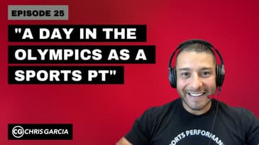 EP025: "A Day In The Olympics As A PT" | Dr. Chris Garcia