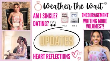 "Weather the Wait" Updates  💖| Journey to Kingdom Marriage