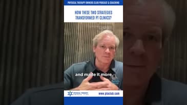 How These Two Strategies Transformed PT Clinics