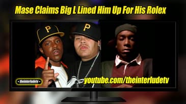 Mase Claims Big L Lined Him Up For His Rolex
