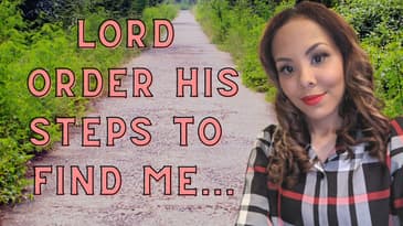 Lord Order His Steps to Find Me ❤️🙏
