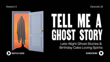 Late-Night Ghost Stories & Birthday Cake Loving Spirits