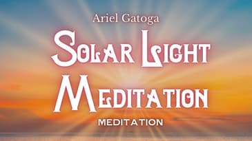 Solar Light Meditation (working with the Solar Light)