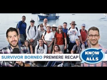 Survivor Know-It-Alls Recap the Borneo Premiere - May 31, 2020