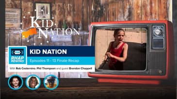 RHAP Rewind | Kid Nation Episodes 11-13 Finale Recap