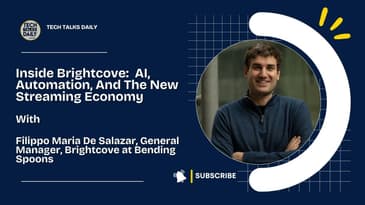 Inside Brightcove: Filippo de Salazar On AI, Automation, And The New Streaming Economy