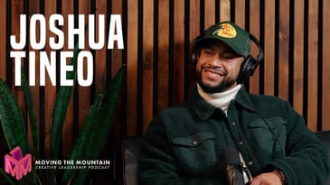 Moving the Mountains Podcast | Joshua Tineo