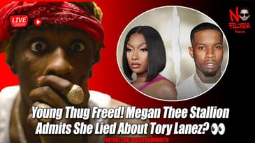 Young Thug Freed! Megan Thee Stallion Admits She Lied About Tory Lanez? 👀