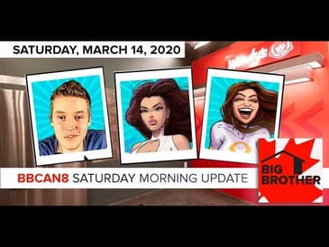 Big Brother Canada 8 | March 14 | Overnight Update | LIVE 11e/8p