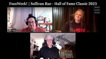 FoosWeek! | Sullivan Rue - Hall of Fame Classic 2023