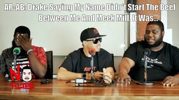 AR-AB: Drake Saying My Name Didn't Start The Beef Between Me And Meek Mill, It Was...