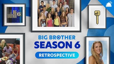 Big Brother 6: A Weekly Big Brother Season Retrospective