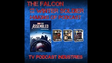 Marvel Studios Assembled The Making of The Falcon and The Winter Solder podcast from TV Podcast I...