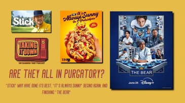 In Purgatory? 'The Bear' Closes Its Recent Season; 'It's Always Sunny...' Returns; Plus, 'Stick' ...