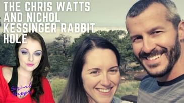 The Chris Watts and Nichol Kessinger Rabbit Hole