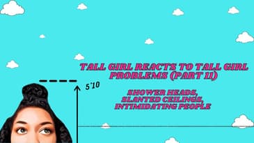Tall Girl Reacts to Tall Girl Problems (Part 11) | Shower Heads, Weird Ceilings, Intimidating People