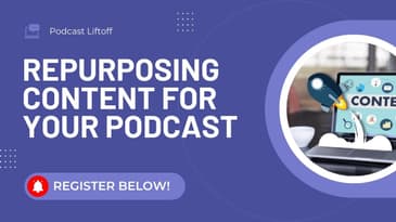 Repurposing Content for Your Podcast
