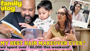 EXPENSIVE WEEKEND DIARIES: hair botox, upgrading as a couple, family vlog | Aanam C