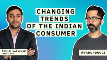 The Narrowing Gap Between Indian & Western Consumer Trends | Akshay Navrekar | Varun Duggi