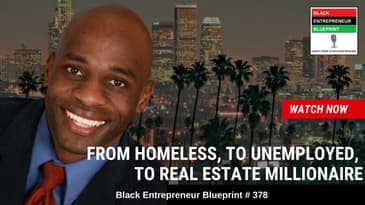 Black Entrepreneur Blueprint 378 Fred Hawthorne From Homeless Unemployed To Real Estate Millionaire