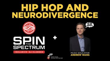 Hip Hop and Neurodivergence with Spin the Spectrum and Music Educator, Andrew Wang