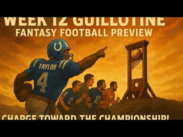 Episode 77:  NFL and Guillotine Week 11 Recap/Week 12 Preview