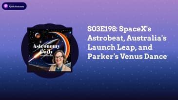 S03E198: SpaceX's Astrobeat, Australia's Launch Leap, and Parker's Venus Dance