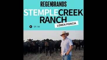 #94 - Loren Poncia @ Stemple Creek Ranch - The Bay Area’s Regional Regenerative Meat Brand