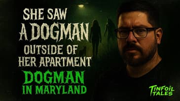 She Saw A Dogman Outside of Her Apartment