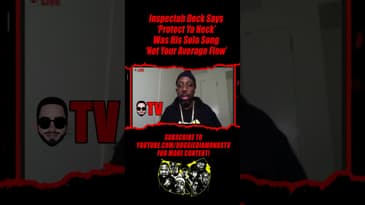 Inspectah Deck: Protect Ya Neck Was My Solo Song!